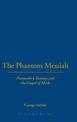 The Phantom Messiah: Postmodern Fantasy and the Gospel of Mark