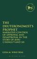 The Deuteronomist's Prophet: Narrative Control of Approval and Disapproval in the Story of Jehu (2 Kings 9 and 10)