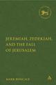 Jeremiah, Zedekiah, and the Fall of Jerusalem: A Study of Prophetic Narrative