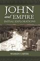 John and Empire: Initial Explorations