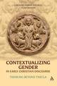 Contextualizing Gender in Early Christian Discourse: Thinking Beyond Thecla