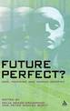 Future Perfect?: God, Medicine and Human Identity