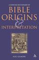 A Concise Dictionary of Bible Origins and Interpretation