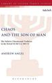Chaos and the Son of Man: The Hebrew Chaoskampf Tradition in the Period 515 BCE to 200 CE