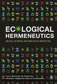 Ecological Hermeneutics: Biblical, Historical and Theological Perspectives