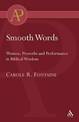 Smooth Words: Women, Proverbs and Performance in Biblical Wisdom