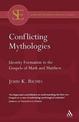 Conflicting Mythologies: Identity Formation in the Gospels of Mark and Matthew