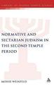 Normative and Sectarian Judaism in the Second Temple Period