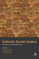 Catholic Social Justice: Theological and Practical Explorations