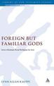 Foreign but Familiar Gods: Greco-Romans Read Religion in Acts