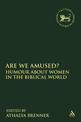 Are We Amused?: Humour About Women In the Biblical World