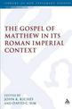 The Gospel of Matthew in its Roman Imperial Context