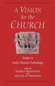 Vision for the Church: Studies in Early Christian Ecclesiology