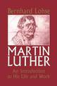 Martin Luther: Intro To Life And Work