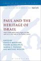 Paul and the Heritage of Israel: Paul's Claim upon Israel's Legacy in Luke and Acts in the Light of the Pauline Letters