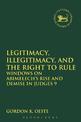 Legitimacy, Illegitimacy, and the Right to Rule: Windows on Abimelech's Rise and Demise in Judges 9