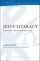 Jesus' Literacy: Scribal Culture and the Teacher from Galilee