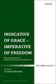 Indicative of Grace - Imperative of Freedom: Essays in Honour of Eberhard Jungel in His 80th Year