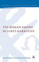 The Roman Empire in Luke's Narrative