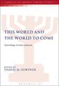 This World and the World to Come: Soteriology in Early Judaism