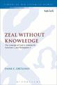 Zeal Without Knowledge: The Concept of Zeal in Romans 10, Galatians 1, and Philippians 3