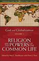 God and Globalization: Volume 1: Religion and the Powers of the Common Life