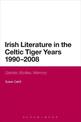 Irish Literature in the Celtic Tiger Years 1990 to 2008: Gender, Bodies, Memory