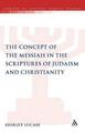 The Concept of the Messiah in the Scriptures of Judaism and Christianity