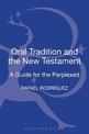 Oral Tradition and the New Testament: A Guide for the Perplexed