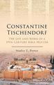 Constantine Tischendorf: The Life and Work of a 19th Century Bible Hunter