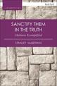 Sanctify them in the Truth: Holiness Exemplified