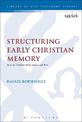 Structuring Early Christian Memory: Jesus in Tradition, Performance and Text