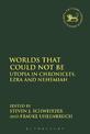 Worlds that Could Not Be: Utopia in Chronicles, Ezra and Nehemiah