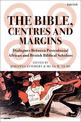 The Bible, Centres and Margins: Dialogues Between Postcolonial African and British Biblical Scholars