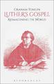 Luther's Gospel: Reimagining the World