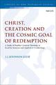 Christ, Creation and the Cosmic Goal of Redemption: A Study of Pauline Creation Theology as Read by Irenaeus and Applied to Ecot