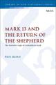 Mark 13 and the Return of the Shepherd: The Narrative Logic of Zechariah in Mark