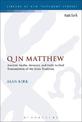 Q in Matthew: Ancient Media, Memory, and Early Scribal Transmission of the Jesus Tradition