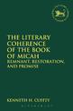 The Literary Coherence of the Book of Micah: Remnant, Restoration, and Promise