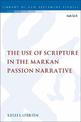 The Use of Scripture in the Markan Passion Narrative