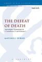 The Defeat of Death: Apocalyptic Eschatology in 1 Corinthians 15 and Romans 5