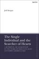 The Single Individual and the Searcher of Hearts: A Retrieval of Conscience in the Work of Immanuel Kant and Soren Kierkegaard