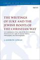 The Writings of Luke and the Jewish Roots of the Christian Way: An Examination of the Aims of the First Christian Historian in t