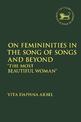 On Femininities in the Song of Songs and Beyond: "The Most Beautiful Woman"