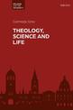 Theology, Science and Life