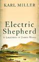 Electric Shepherd: A Likeness of James Hogg