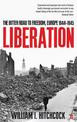 Liberation: The Bitter Road to Freedom, Europe 1944-1945