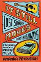 It Still Moves: Lost Songs, Lost Highways, and the Search for the Next American Music