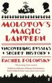 Molotov's Magic Lantern: A Journey in Russian History