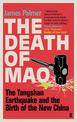 The Death of Mao: The Tangshan Earthquake and the Birth of the New China